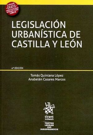 LEGISLACIÓN URBANÍSTICA DE CASTILLA Y LEÓN 4ª EDICIÓN 2016