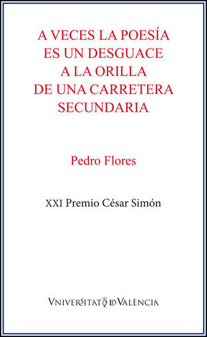 A VECES LA POESÍA ES UN DESGUACE A LA ORILLA DE UNA CARRETERA SECUNDARIA