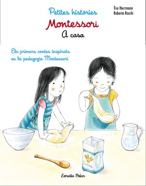 MONTESSORI. PETITES HISTÒRIES. A CASA