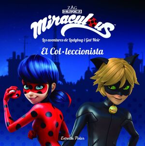 MIRACULOUS. LES AVENTURES DE LADYBUG I GAT NOIR. EL COL·LECCIONISTA