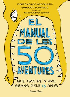 EL MANUAL DE LES 50 AVENTURES QUE HAS DE VIURE ABANS DELS 13 ANYS