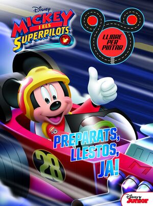 MICKEY I ELS SUPERPILOTS. LLIBRE PER PINTAR. PREPARATS, LLESTOS, JA!