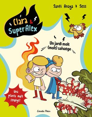 CLARA & SUPERÀLEX 6. UN JARDÍ MOLT (MOLT) SALVATGE