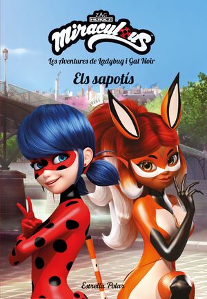 MIRACULOUS. LES AVENTURES DE LADYBUG I GAT NOIR. ELS SAPOTÍS