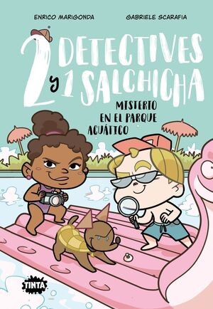 DOS DETECTIVES Y UN SALCHICHA 2. MISTERIO EN EL PARQUE ACUÁTICO