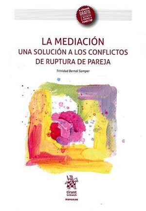 LA MEDIACIÓN UNA SOLUCIÓN A LOS CONFLICTOS DE RUPTURA DE PAREJA