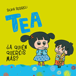 TEA. ¿A QUIÉN QUIERES MÁS?