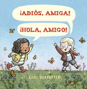IADIOS, AMIGA! IHOLA, AMIGO!