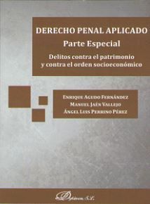 DERECHO PENAL APLICADO. PARTE ESPECIAL. DELITOS CONTRA EL PATRIMONIO Y CONTRA EL