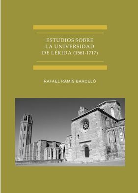 ESTUDIOS SOBRE LA UNIVERSIDAD DE LÉRIDA (1561-1717)