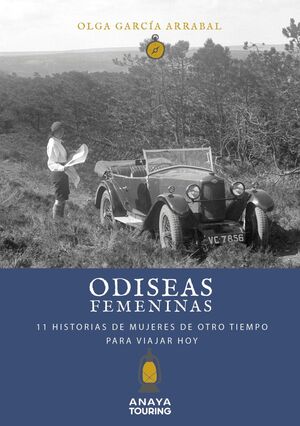 ODISEAS FEMENINAS. 15 HISTORIAS DE MUJERES DE OTRO TIEMPO PARA VIAJAR HOY