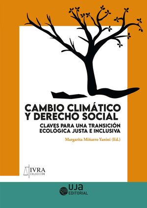 CAMBIO CLIMÁTICO Y DERECHO SOCIAL: CLAVES PARA UNA TRANSICIÓN ECOLÓGICA JUSTA E