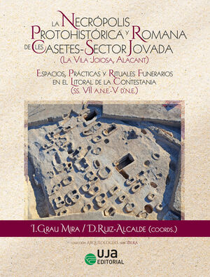 LA NECRÓPOLIS PROTOHITÓRICA Y ROMANA DE LES CASETES-SECTOR JOVADA(LA VILA JOIOSA