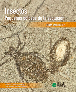 INSECTOS: PEQUEÑOS COLOSOS DE LA EVOLUCIÓN