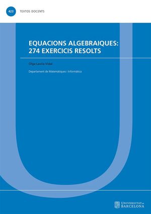 EQUACIONS ALGEBRAIQUES: 274 EXERCICIS RESOLTS