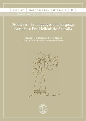 STUDIES IN THE LANGUAGES AND LANGUAGE CONTACT IN PRE-HELLENISTIC ANATOLIA