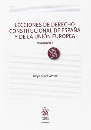 LECCIONES DE DERECHO CONSTITUCIONAL DE ESPAÑA Y DE LA UNIÓN EUROPEA