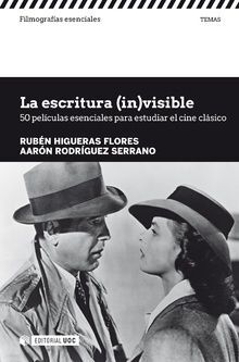 LA ESCRITURA (IN)VISIBLE. 50 PELÍCULAS ESENCIALES PARA ESTUDIAR EL CINE CLÁSICO