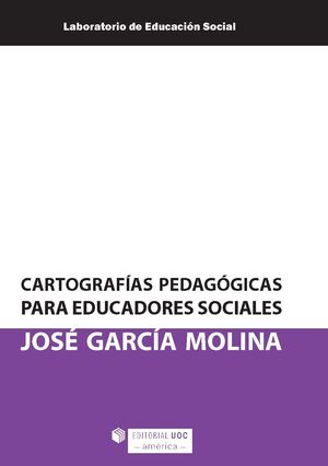 CARTOGRAFÍAS PEDAGÓGICAS PARA EDUCADORES SOCIALES