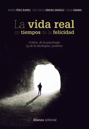 LA VIDA REAL EN TIEMPOS DE LA FELILCIDAD