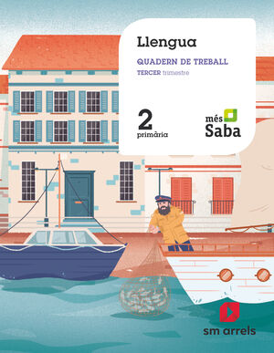 LLENGUA. QUADERN DE TREBALL. TERCER TRIMESTRE. 2 PRIMÀRIA. MÉS SABA