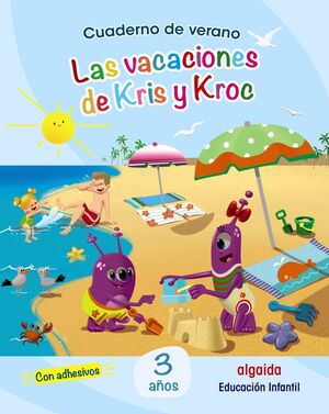 CUADERNO DE VERANO: LAS VACACIONES  DE KRIS Y KROC. 3 AÑOS