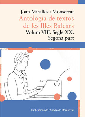 (CAT).ANTOLOGIA TEXTOS ILLES BALEARS VOL.VIII SEGLE XX