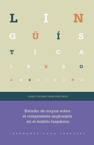 ESTUDIO DE CORPUS SOBRE EL COMPONENTE ANGLOSAJÓN EN EL ÁMBITO HISPÁNICO