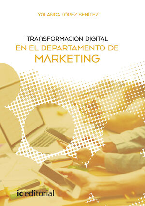 TRANSFORMACIÓN DIGITAL EN EL DEPARTAMENTO DE MARKETING
