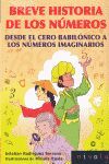 BREVE HISTORIA DE LOS NÚMEROS : DESDE EL CERO BABILÓNICO A LOS NÚMEROS IMAGINARIOS
