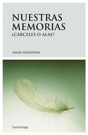 NUESTRAS MEMORIAS: CÁRCELES O ALAS