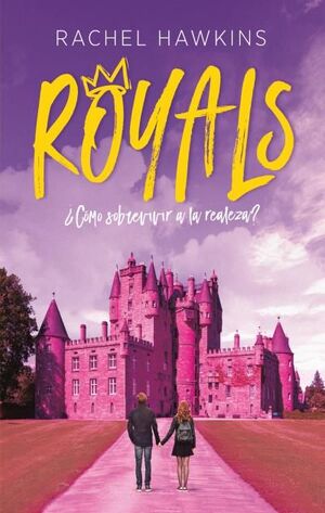 ROYALS. ¿CÓMO SOBREVIVIR A LA REALEZA?