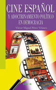 CINE ESPAÑOL Y ADOCTRINAMIENTO POLITICO EN DEMOCRACIA