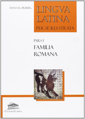 LINGUA LATINA PER SE ILLUSTRATA : FAMILIA ROMANA