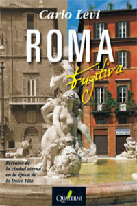 ROMA FUGITIVA : UNA CIUDAD Y SUS ALREDEDORES