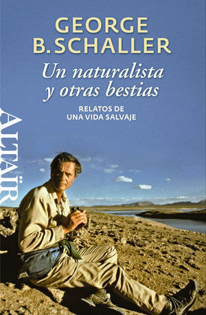 UN NATURALISTA Y OTRAS BESTIAS : RELATOS DE UNA VIDA SALVAJE