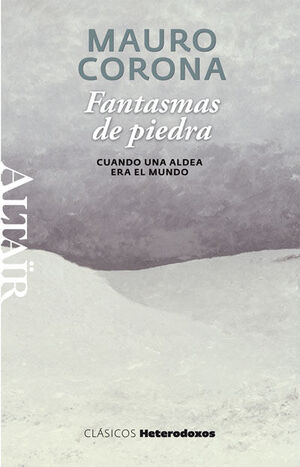 FANTASMAS DE PIEDRA : CUANDO UNA ALDEA ERA EL MUNDO