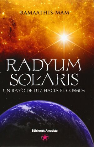 RADYUM SOLARIS : UN RAYO DE LUZ HACIA EL COSMOS