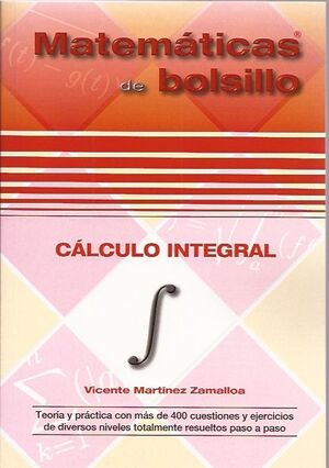 CÁLCULO INTEGRAL (MATEMÁTICAS DE BOLSILLO)