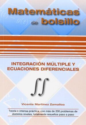 INTEGRACIÓN MÚLTIPLE Y ECUACIONES DIFERENCIALES  (MATEMÁTICAS DE BOLSILLO)