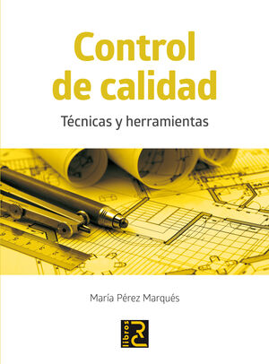 CONTROL DE CALIDAD : TÉCNICAS Y HERRAMIENTAS
