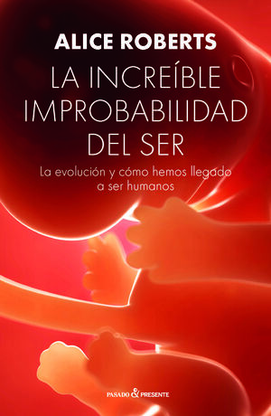 LA INCREIBLE IMPROBABILIDAD DEL SER