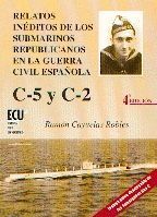 RELATOS INÉDITOS DE LOS SUBMARINOS REPUBLICANOS EN LA GUERRA CIVIL ESPAÑOLA