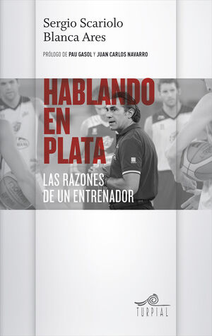 HABLANDO EN PLATA : LAS RAZONES DE UN ENTRENADOR