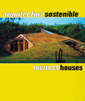 ARQUITECTURA SOSTENIBLE. LOWTECH HOUSES