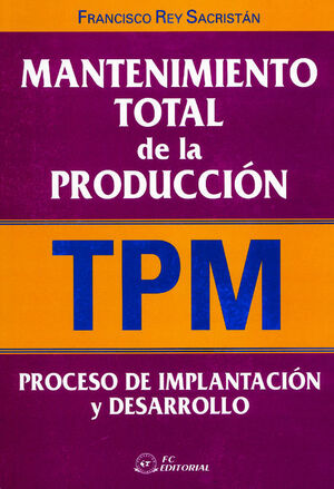 MANTENIMIENTO TOTAL DE LA PRODUCCIÓN (TPM)