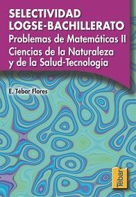 PROBLEMAS DE MATEMÁTICAS LOGSE, BACHILLERATO DE CIENCIAS DE LA NATURALEZA Y LA SALUD