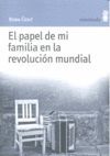 EL PAPEL DE MI FAMILIA EN LA REVOLUCIÓN MUNDIAL