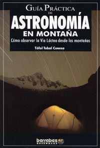 ASTRONOMIA EN MONTAÑA,GUIA PRACTICA DE