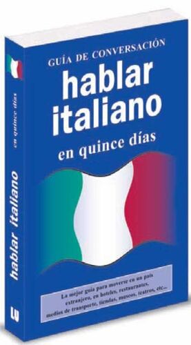 HABLAR ITALIANO EN QUINCE DÍAS. GUÍA DE CONVERSACIÓN